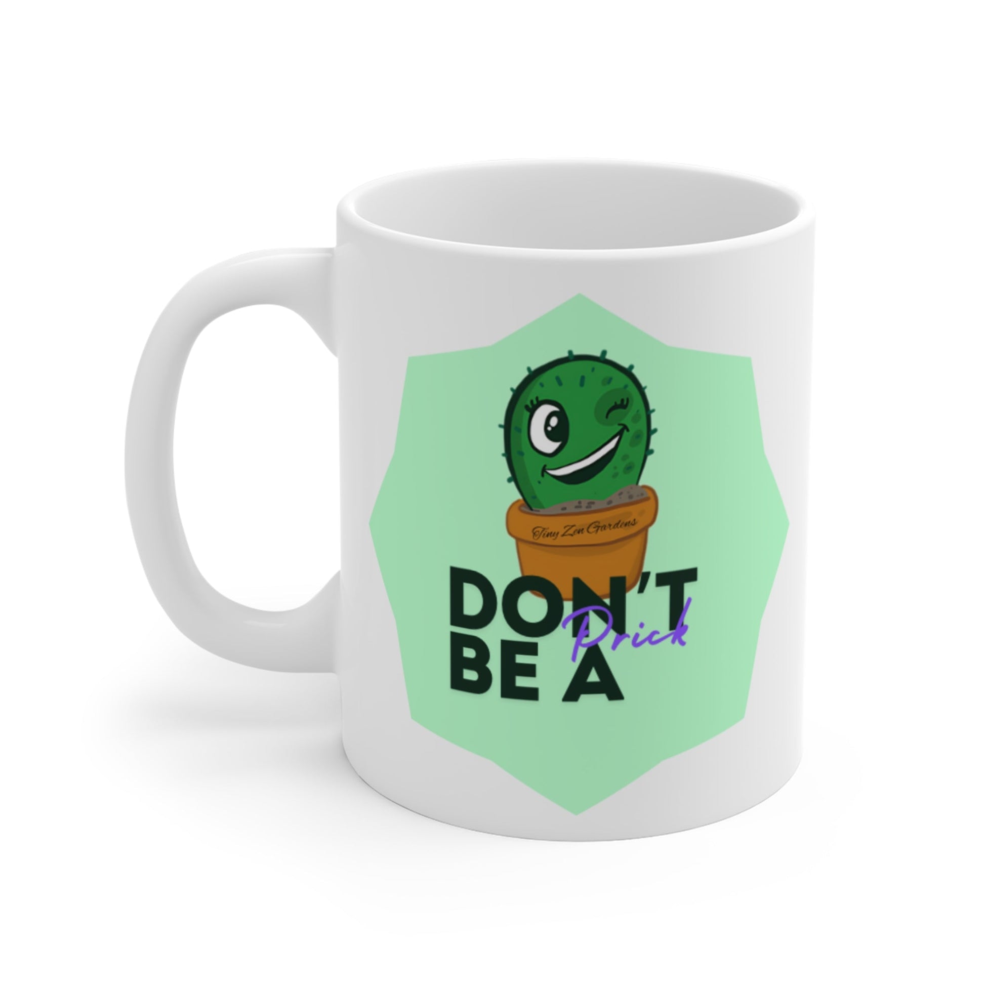 Don’t Be A Prick Mug | Tiny Zen Gardens - Tiny Zen Gardens