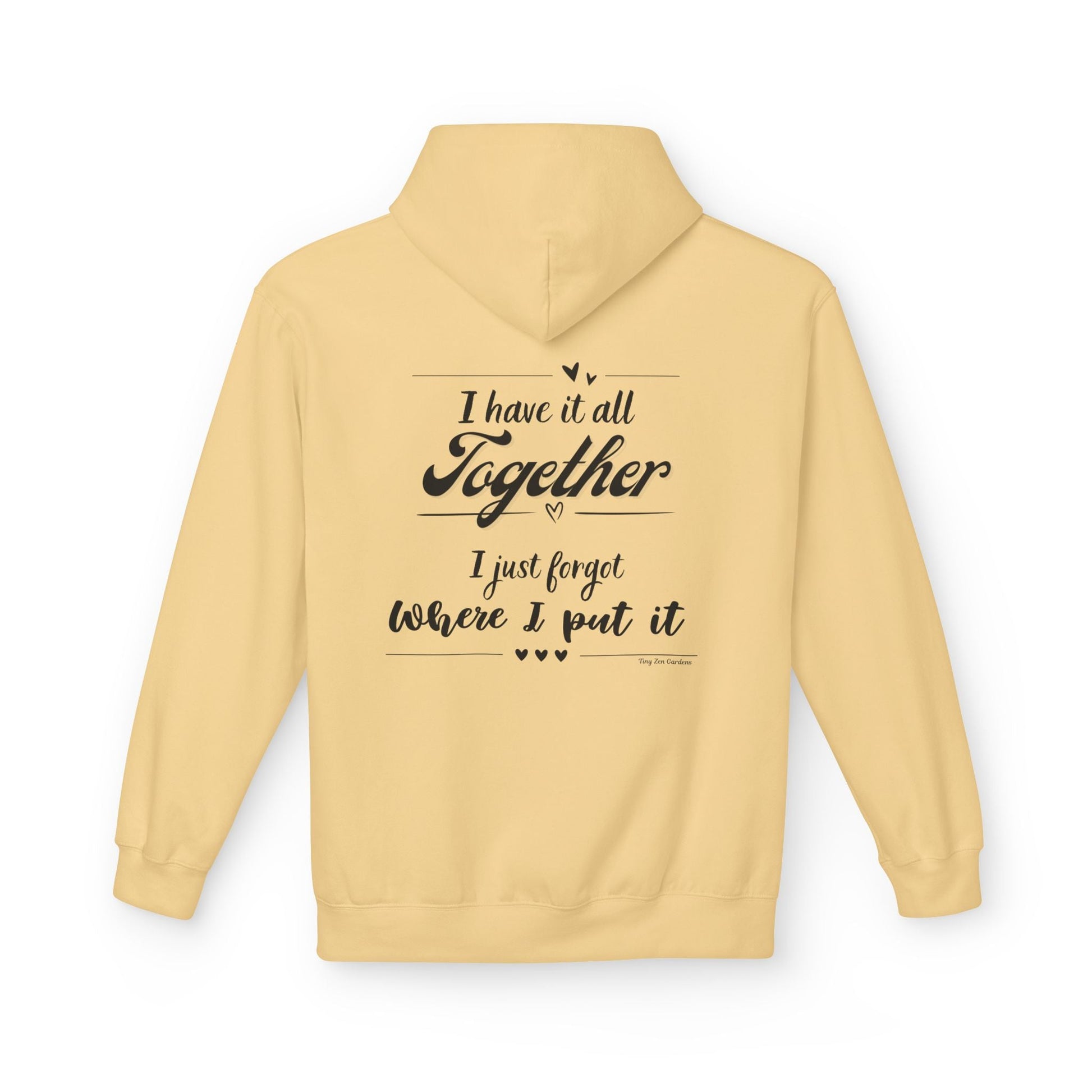 Funny Quote Hoodie - Midweight Softstyle Fleece - Tiny Zen Gardens