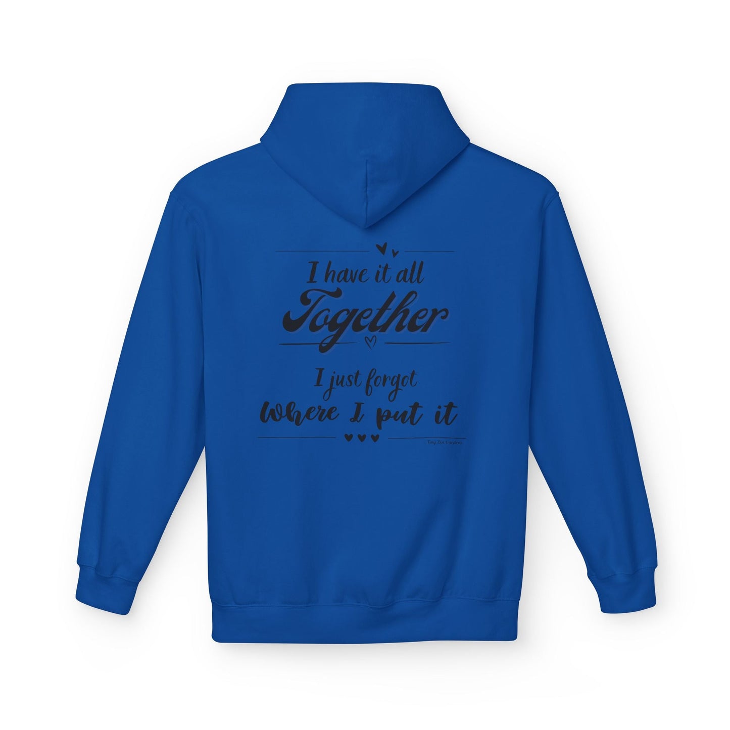 Funny Quote Hoodie - Midweight Softstyle Fleece - Tiny Zen Gardens