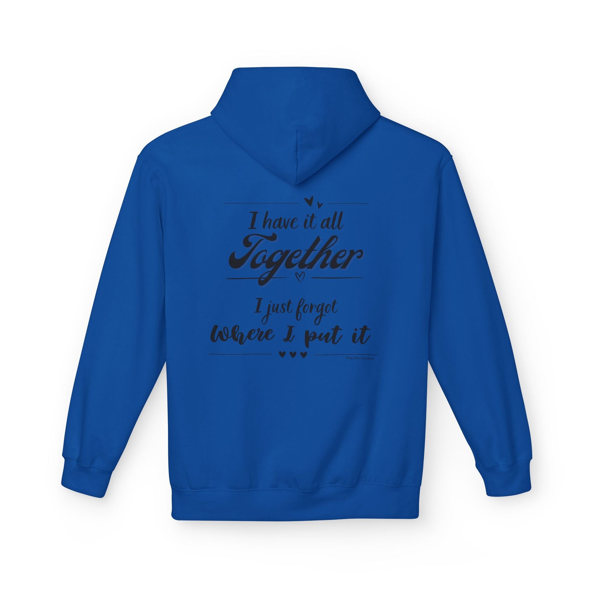 Funny Quote Hoodie - Midweight Softstyle Fleece - Tiny Zen Gardens