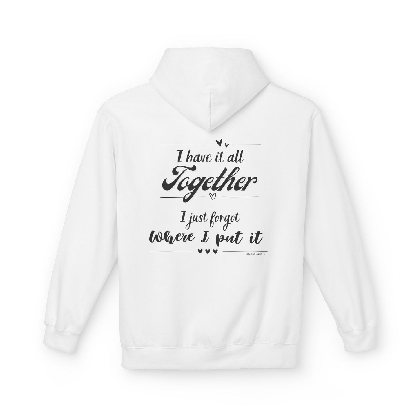 Funny Quote Hoodie - Midweight Softstyle Fleece - Tiny Zen Gardens