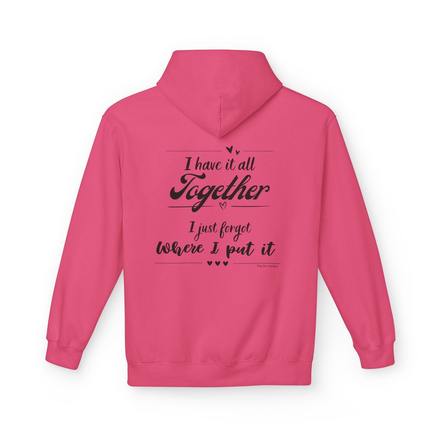 Funny Quote Hoodie - Midweight Softstyle Fleece - Tiny Zen Gardens