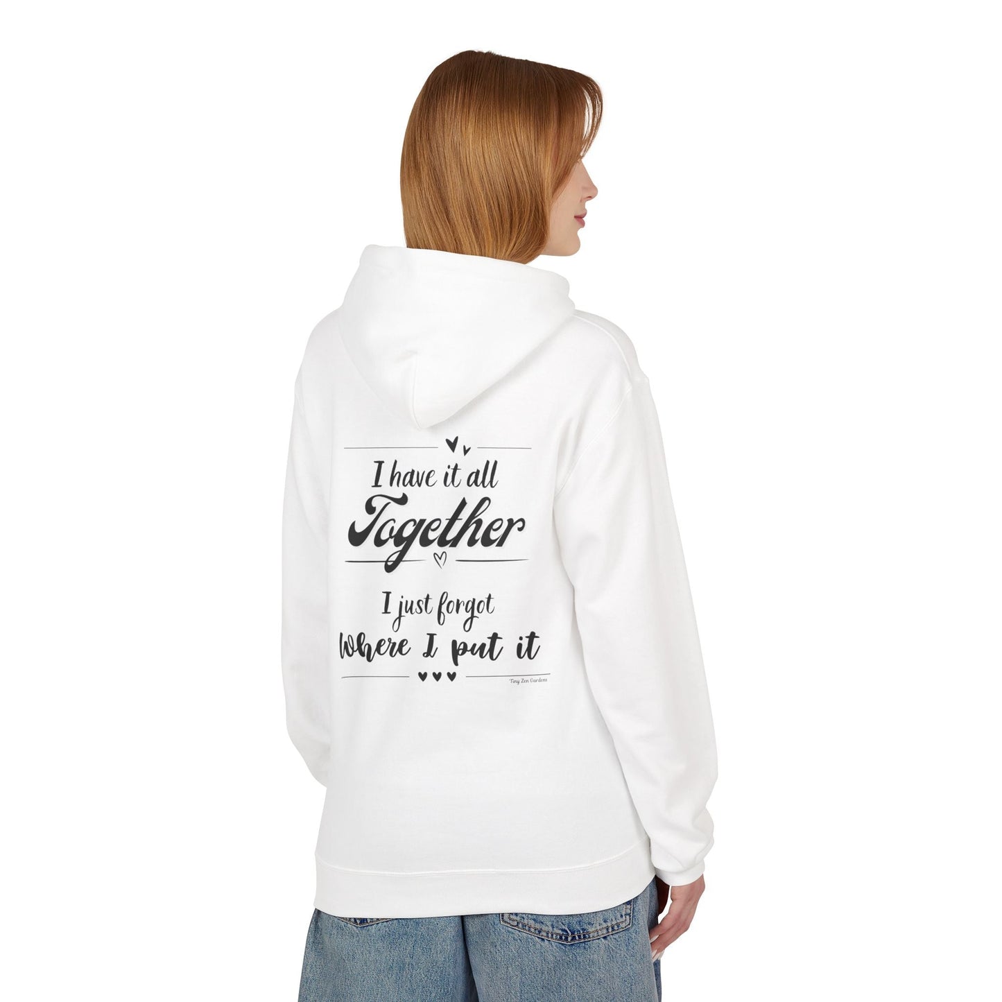 Funny Quote Hoodie - Midweight Softstyle Fleece - Tiny Zen Gardens