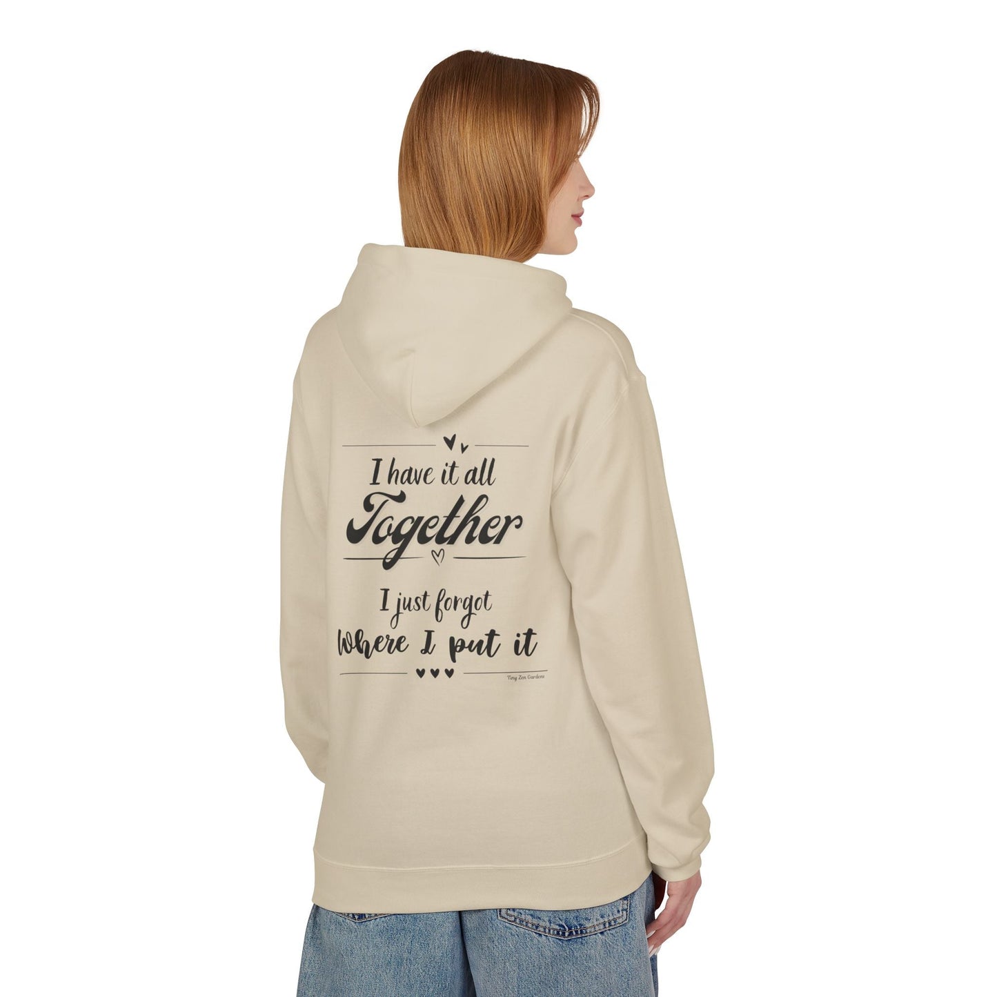 Funny Quote Hoodie - Midweight Softstyle Fleece - Tiny Zen Gardens