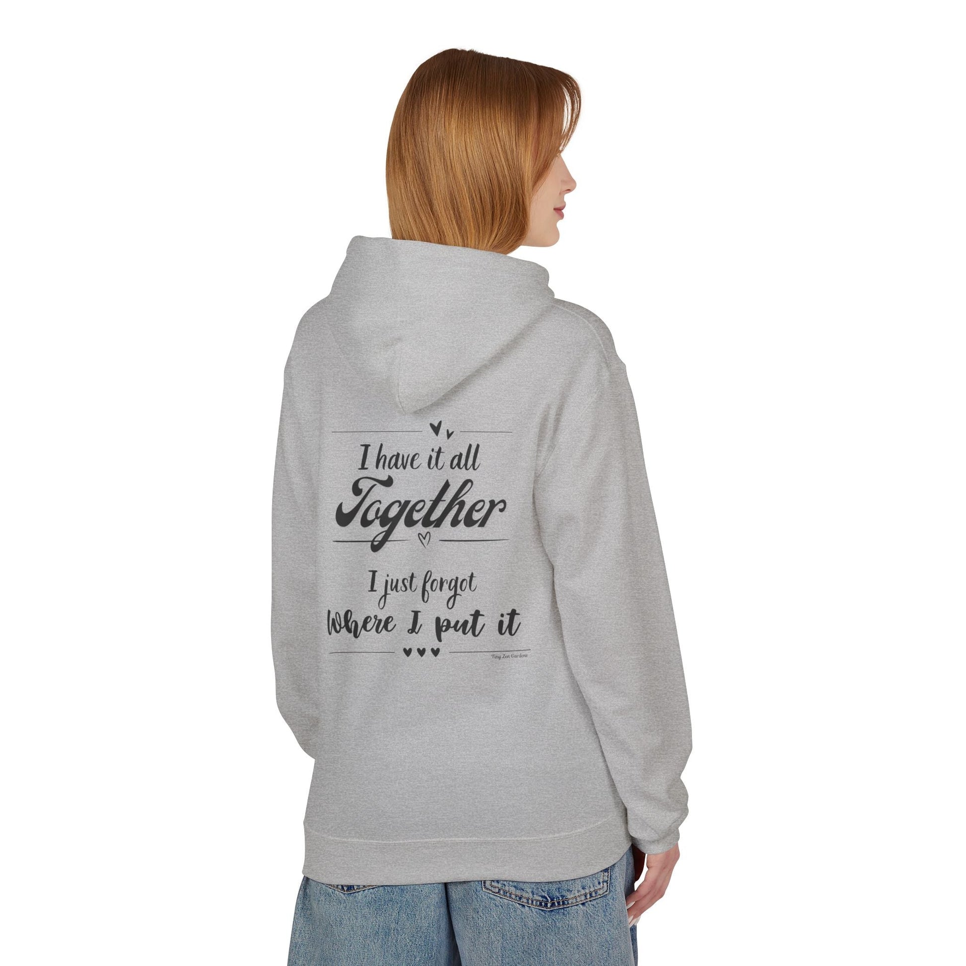 Funny Quote Hoodie - Midweight Softstyle Fleece - Tiny Zen Gardens