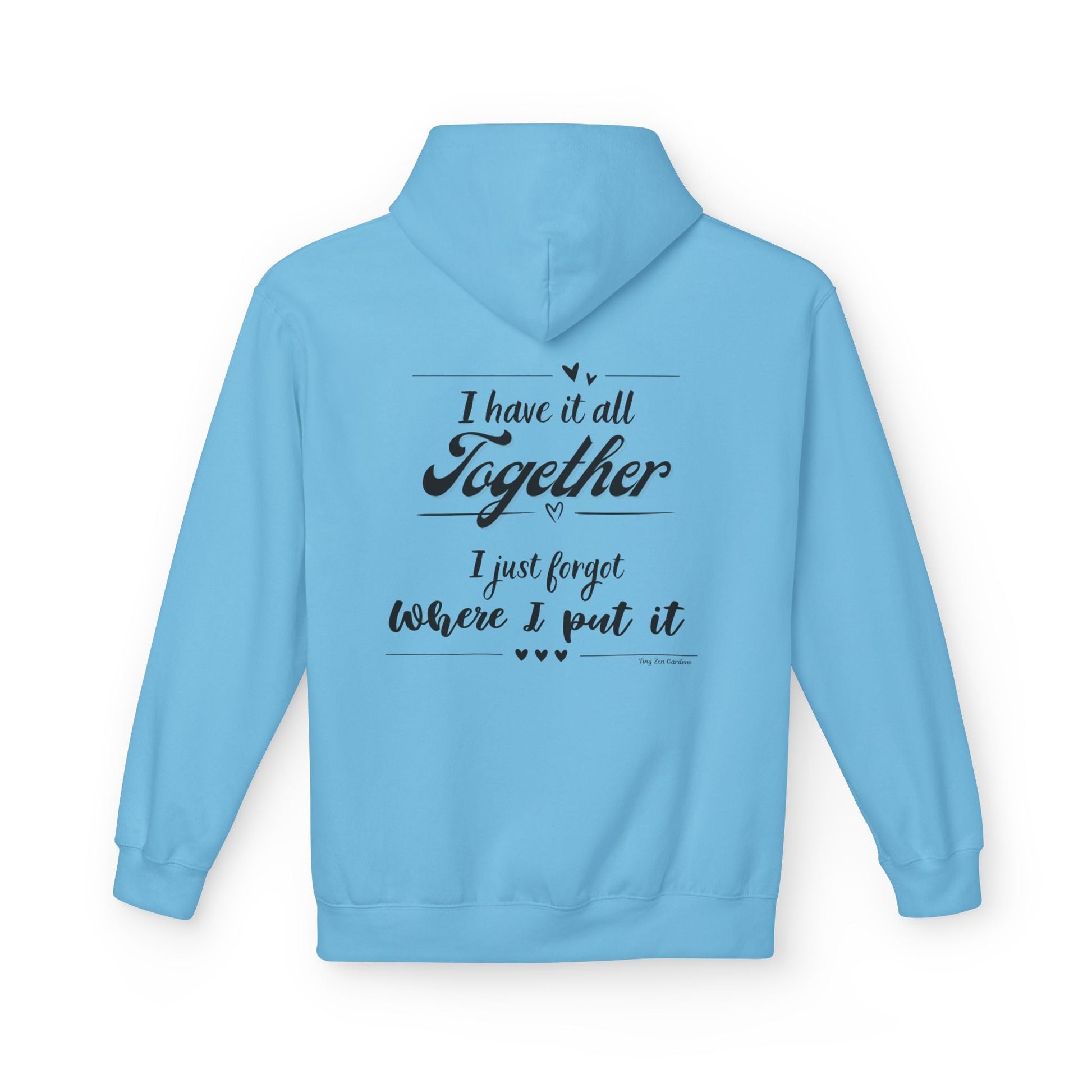 Funny Quote Hoodie - Midweight Softstyle Fleece - Tiny Zen Gardens