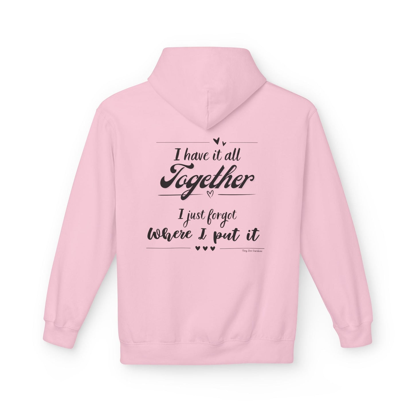 Funny Quote Hoodie - Midweight Softstyle Fleece - Tiny Zen Gardens