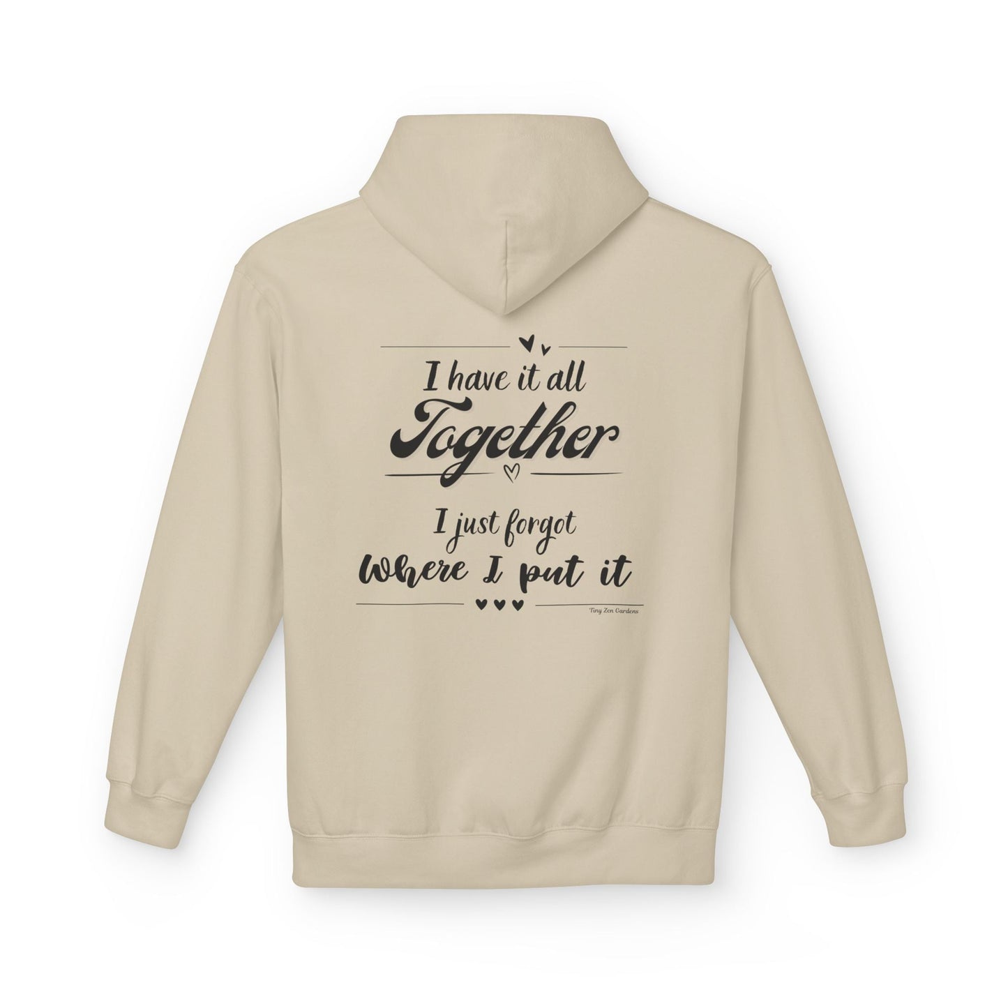 Funny Quote Hoodie - Midweight Softstyle Fleece - Tiny Zen Gardens