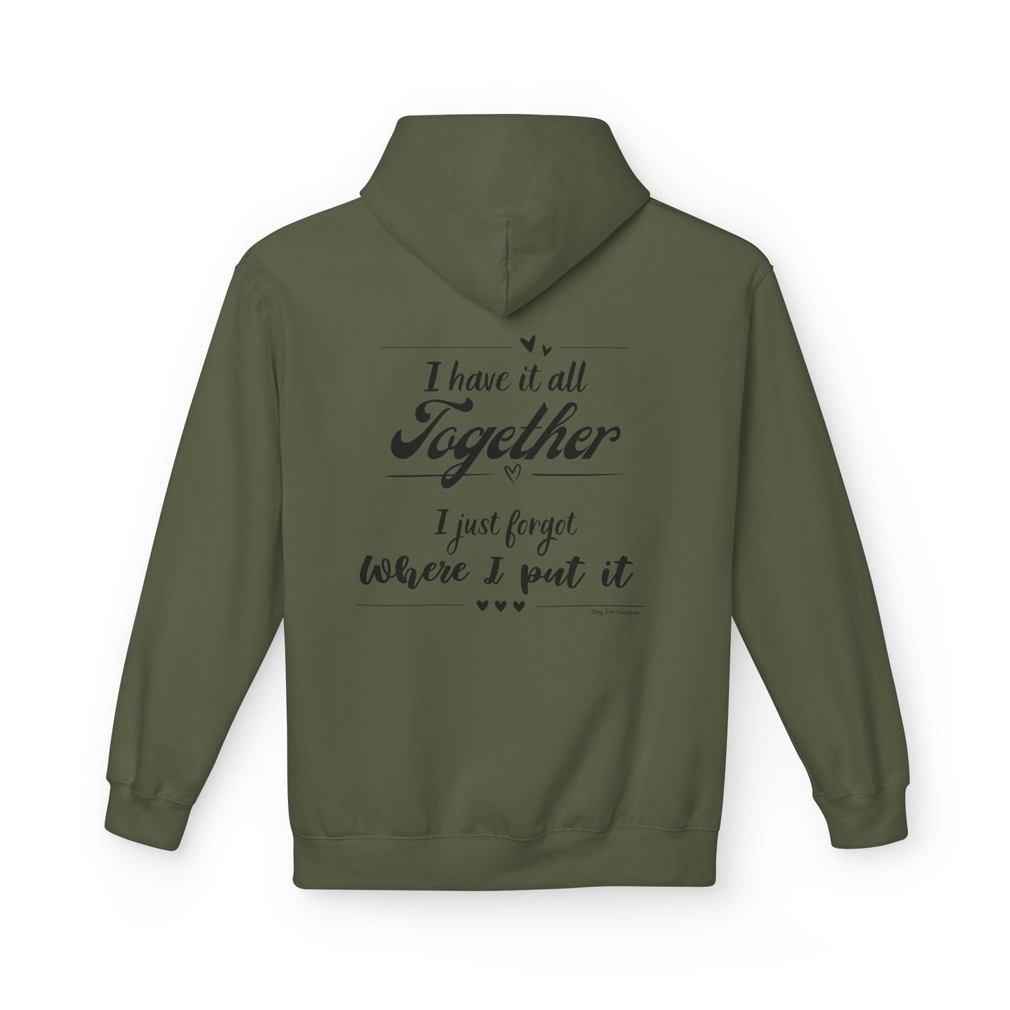 Funny Quote Hoodie - Midweight Softstyle Fleece - Tiny Zen Gardens