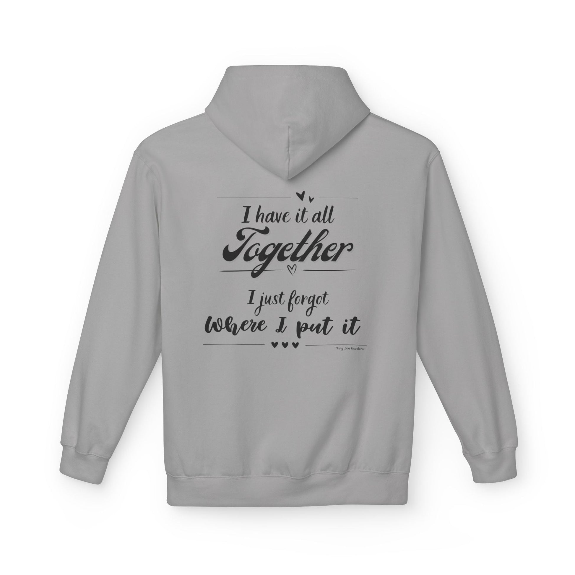 Funny Quote Hoodie - Midweight Softstyle Fleece - Tiny Zen Gardens