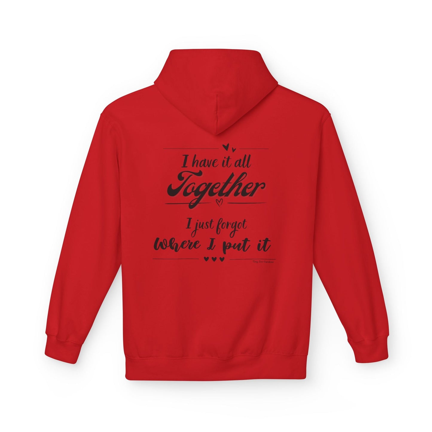 Funny Quote Hoodie - Midweight Softstyle Fleece - Tiny Zen Gardens