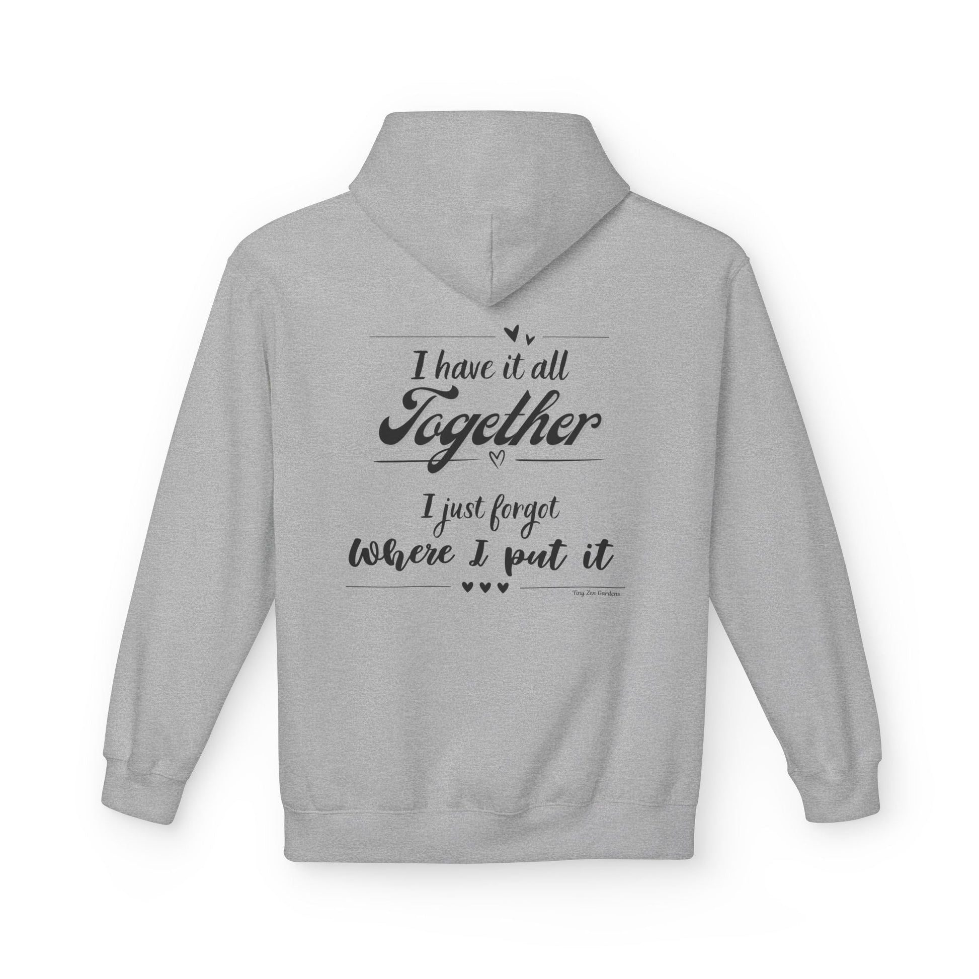 Funny Quote Hoodie - Midweight Softstyle Fleece - Tiny Zen Gardens