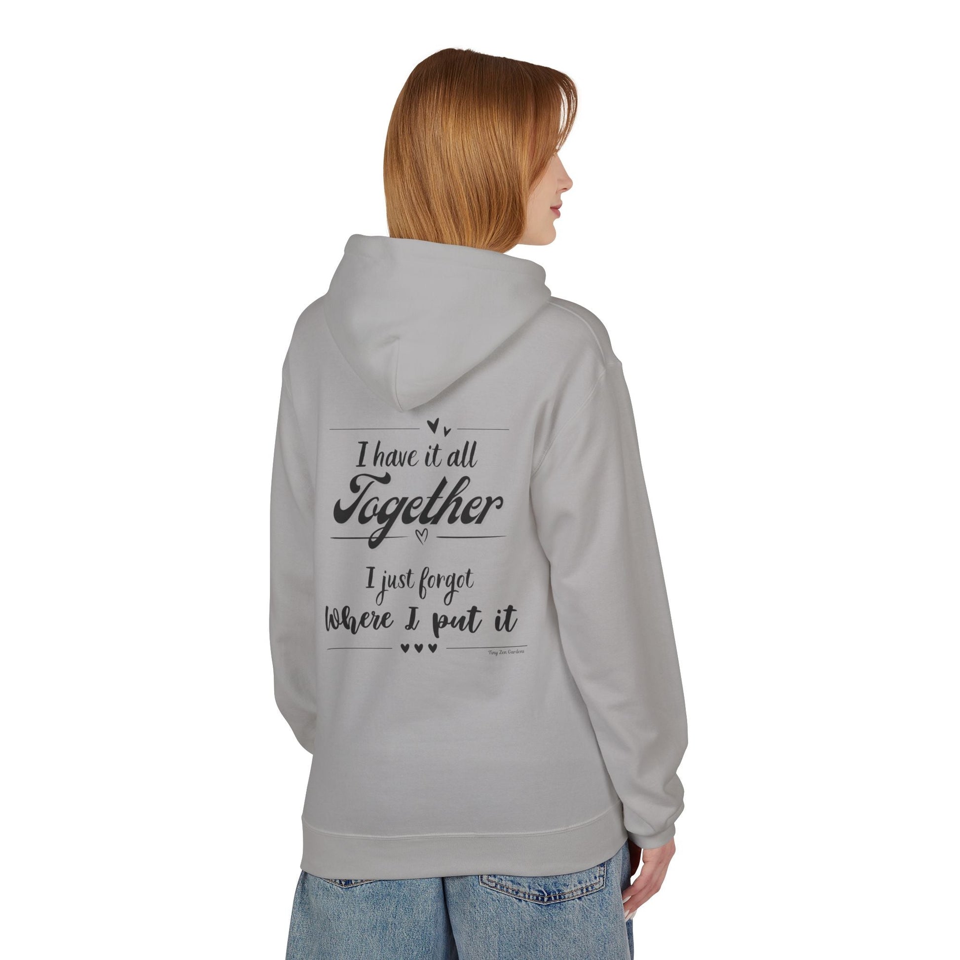 Funny Quote Hoodie - Midweight Softstyle Fleece - Tiny Zen Gardens