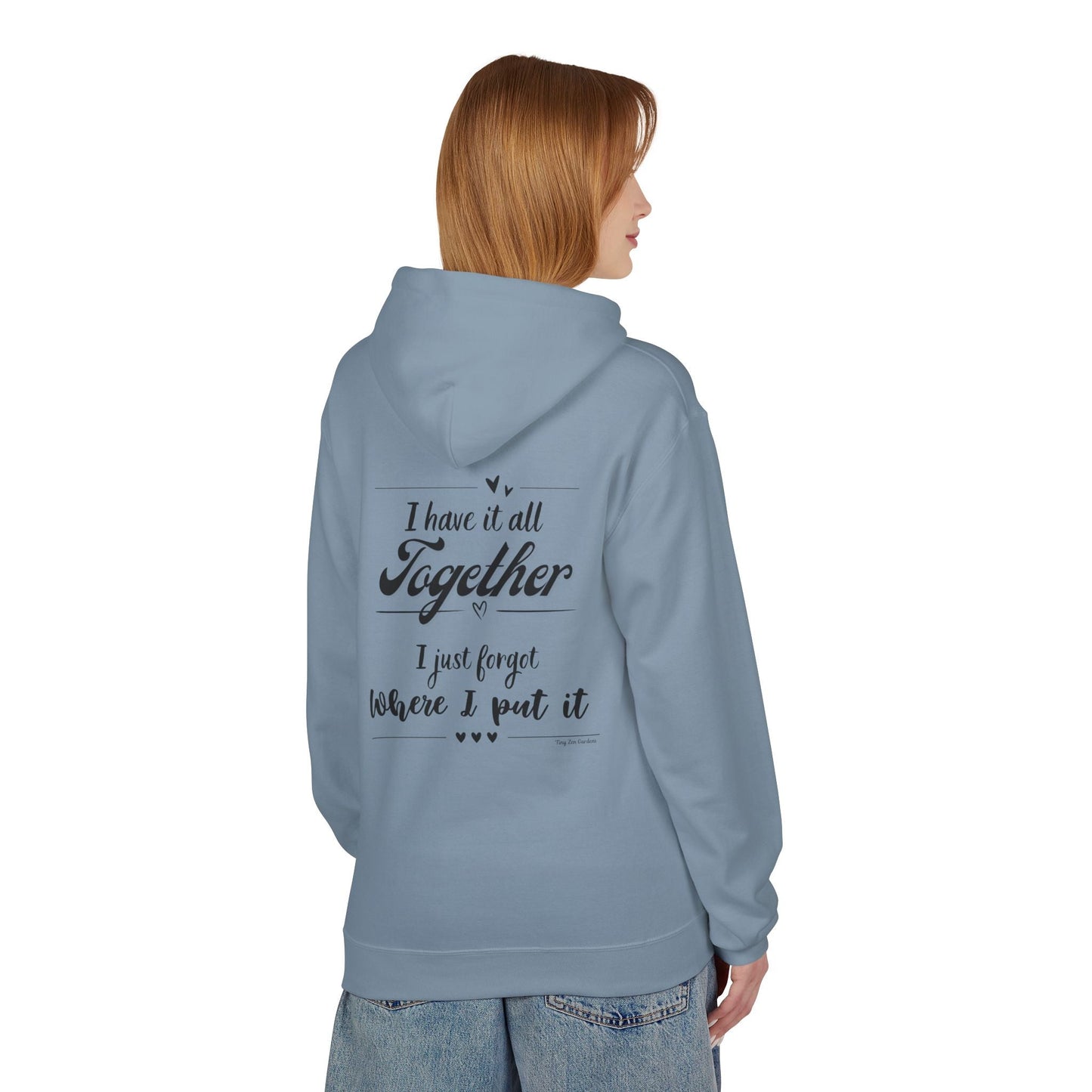 Funny Quote Hoodie - Midweight Softstyle Fleece - Tiny Zen Gardens