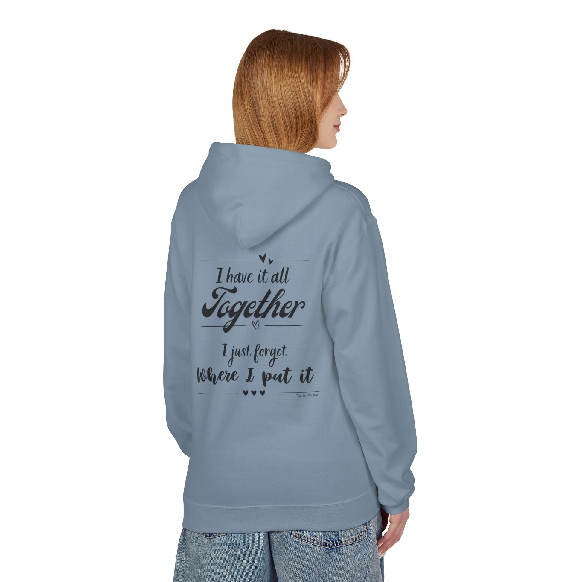 Funny Quote Hoodie - Midweight Softstyle Fleece - Tiny Zen Gardens