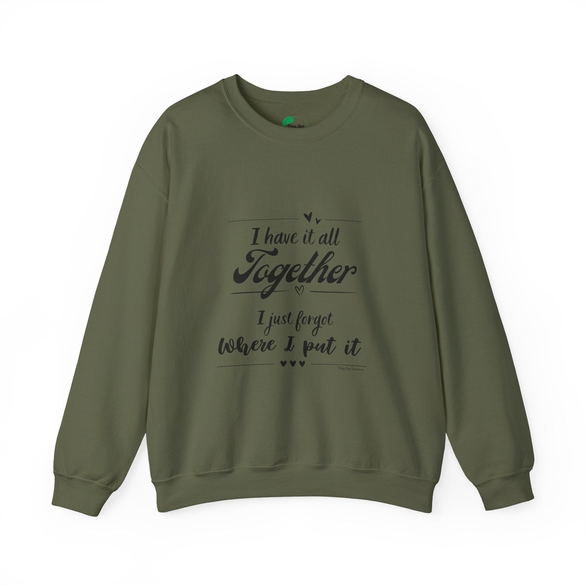 Funny Unisex Crewneck Sweatshirt - "I Have It All Together" - Tiny Zen Gardens