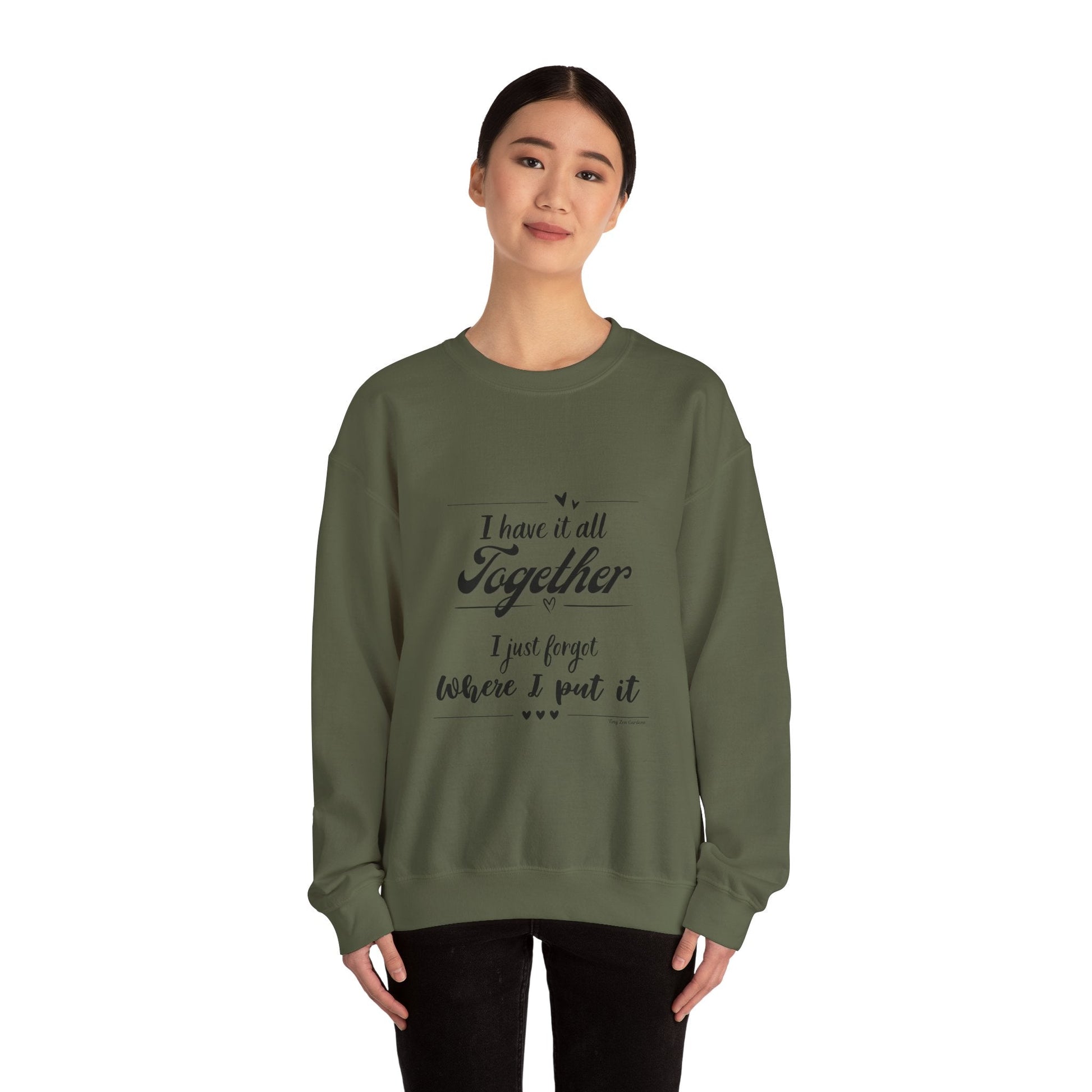 Funny Unisex Crewneck Sweatshirt - "I Have It All Together" - Tiny Zen Gardens
