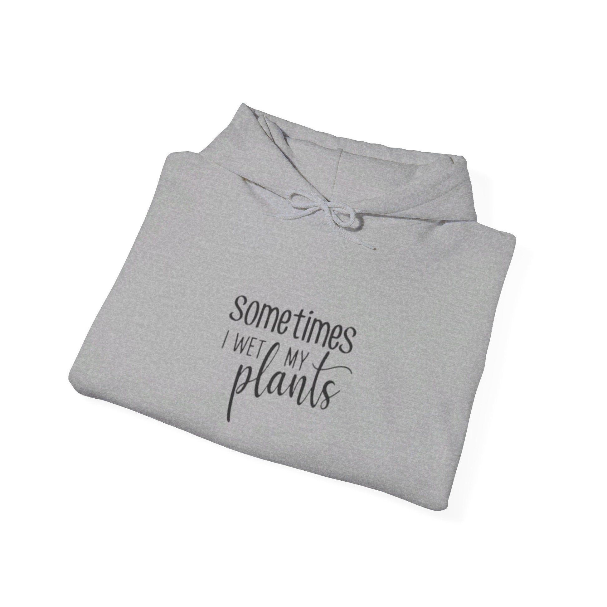 Hooded Sweatshirt | Sometimes I Wet Plants - Tiny Zen Gardens