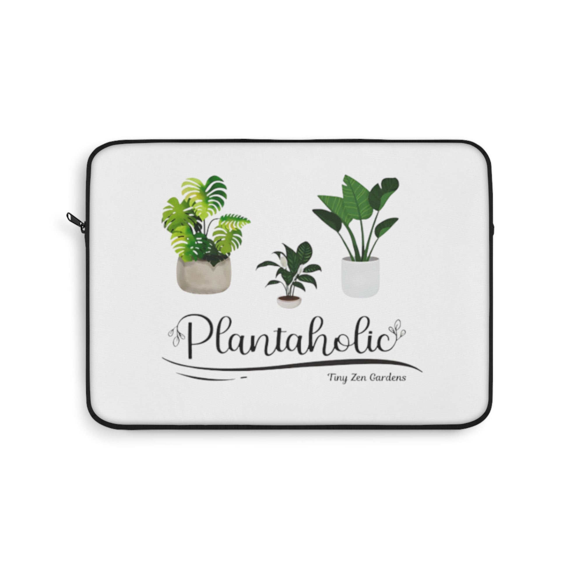 Laptop Sleeve | Plantaholic | Tiny Zen Gardens - Tiny Zen Gardens