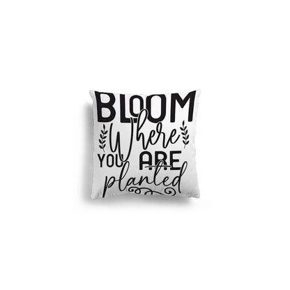 Bloom Where You Are Planted Pillow Cover Tiny Zen Gardens - Tiny Zen Gardens