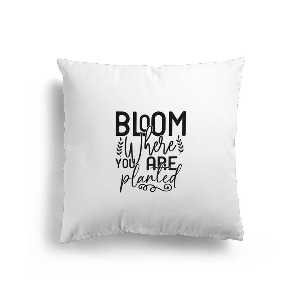 Bloom Where You Are Planted Pillow Cover Tiny Zen Gardens - Tiny Zen Gardens