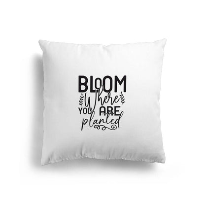 Bloom Where You Are Planted Pillow Cover Tiny Zen Gardens - Tiny Zen Gardens