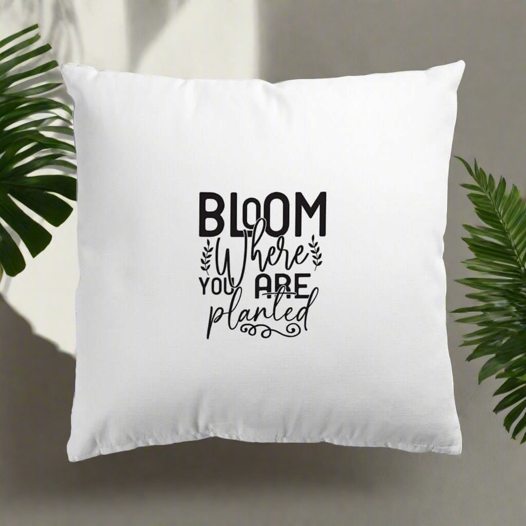 Bloom Where You Are Planted Pillow Cover Tiny Zen Gardens - Tiny Zen Gardens