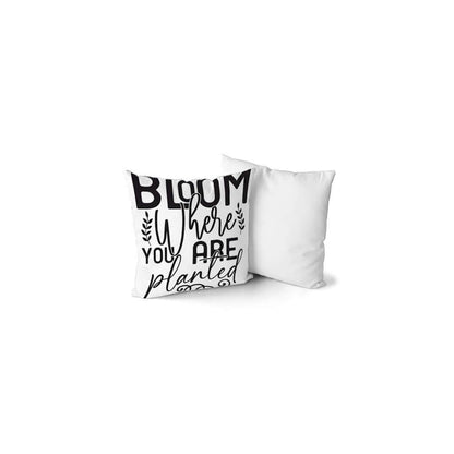 Bloom Where You Are Planted Pillow Cover Tiny Zen Gardens - Tiny Zen Gardens