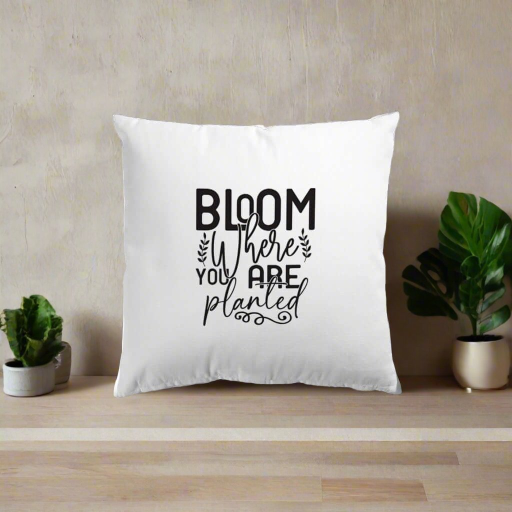 Bloom Where You Are Planted Pillow Cover Tiny Zen Gardens - Tiny Zen Gardens