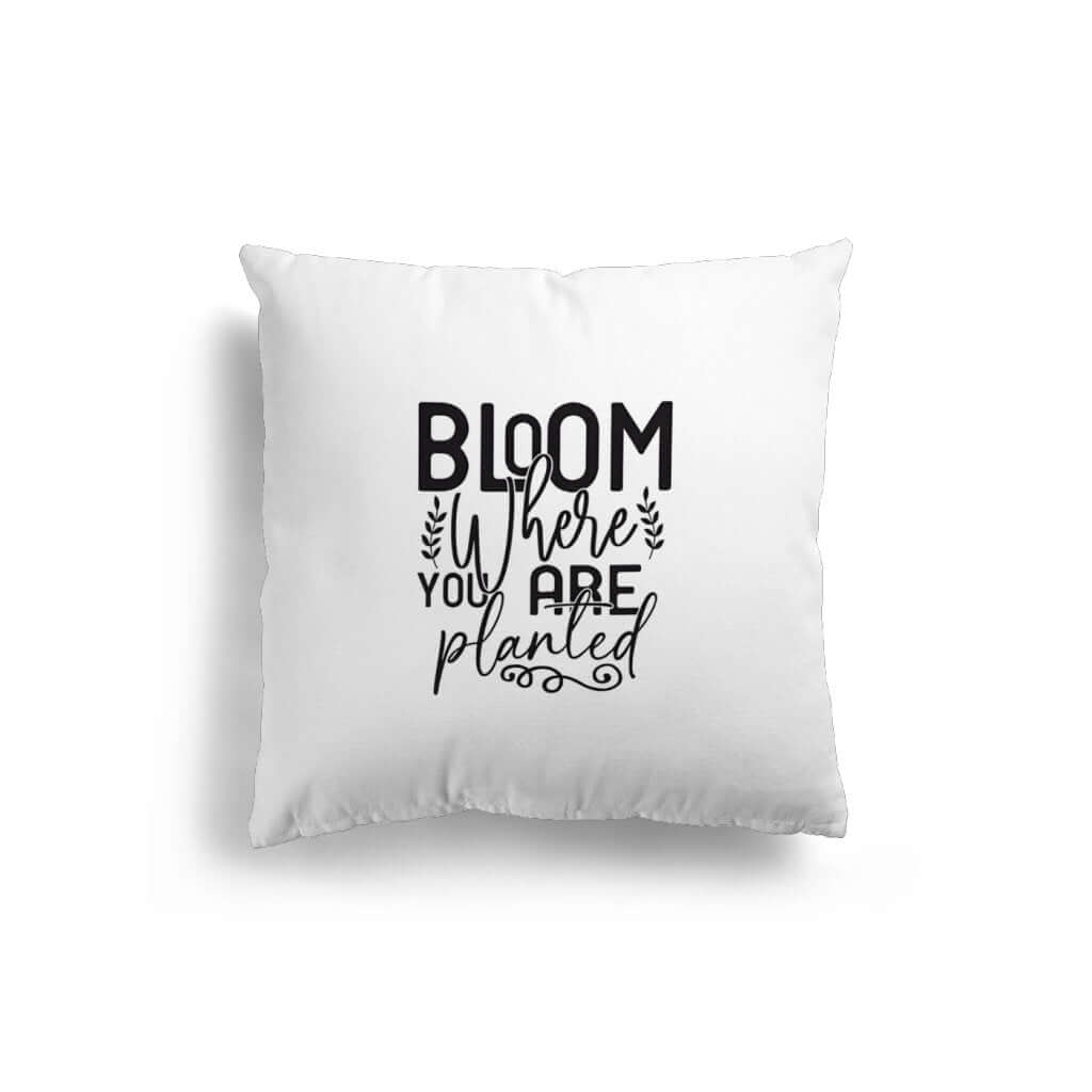 Bloom Where You Are Planted Pillow Cover Tiny Zen Gardens - Tiny Zen Gardens