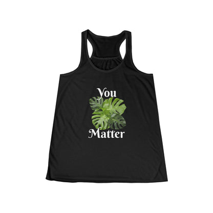 Flowy Racerback Tank | You Matter - Tiny Zen Gardens