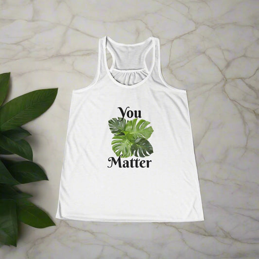 Flowy Racerback Tank | You Matter - Tiny Zen Gardens