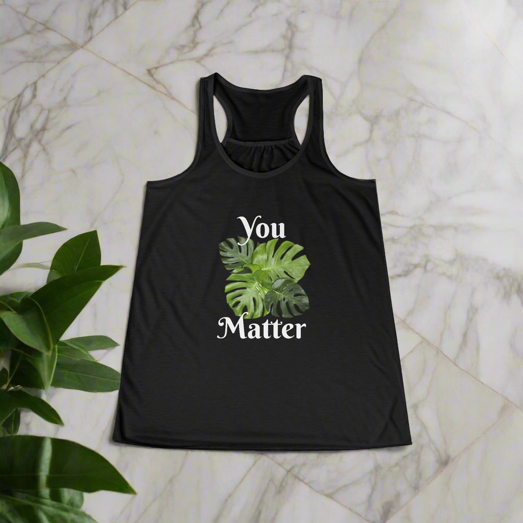 Flowy Racerback Tank | You Matter - Tiny Zen Gardens