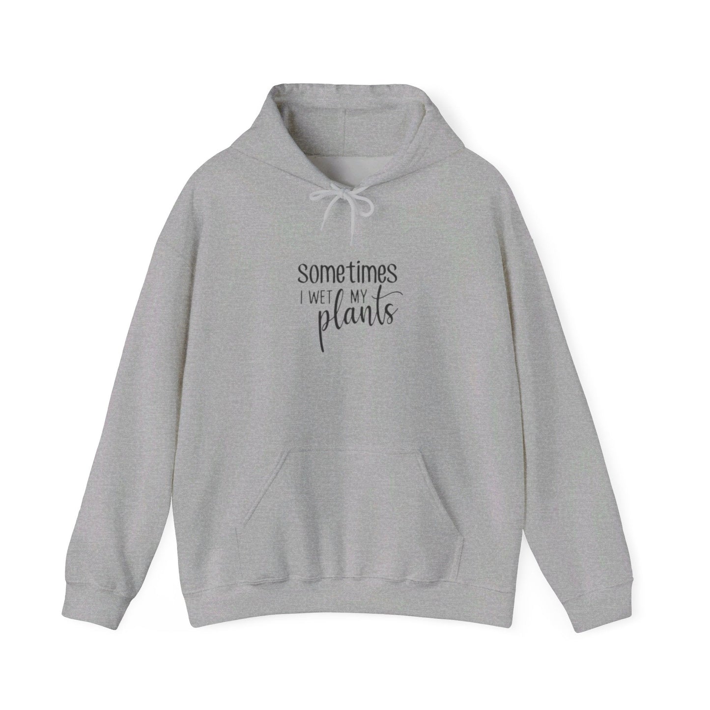 Hooded Sweatshirt | Sometimes I Wet Plants - Tiny Zen Gardens