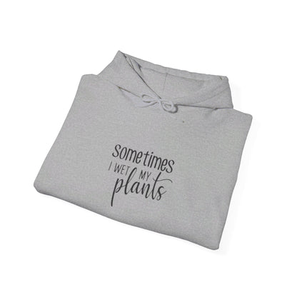 Hooded Sweatshirt | Sometimes I Wet Plants - Tiny Zen Gardens