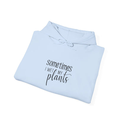 Hooded Sweatshirt | Sometimes I Wet Plants - Tiny Zen Gardens