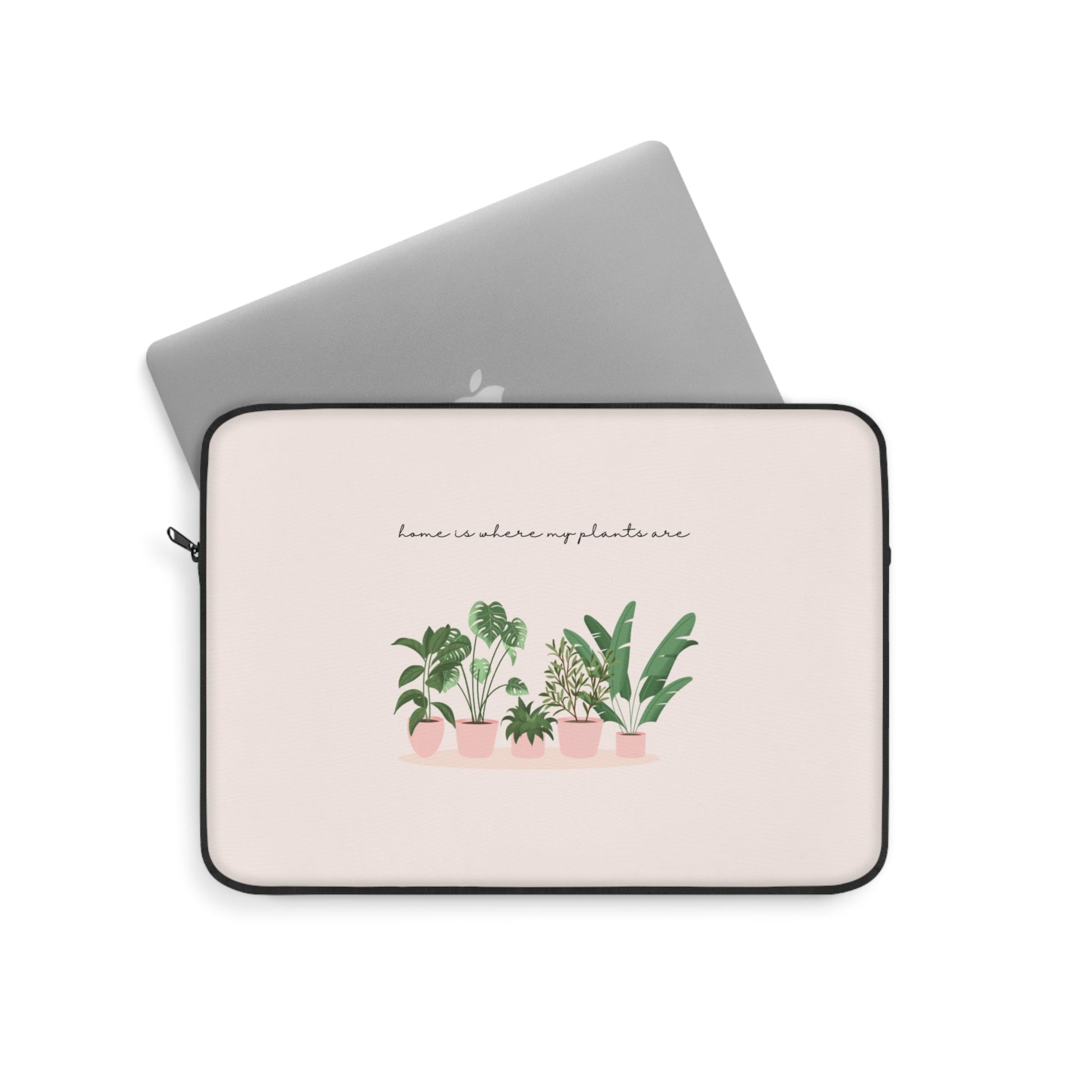 Laptop Sleeve Home Is Where My Plants Are Tiny Zen Gardens - Tiny Zen Gardens