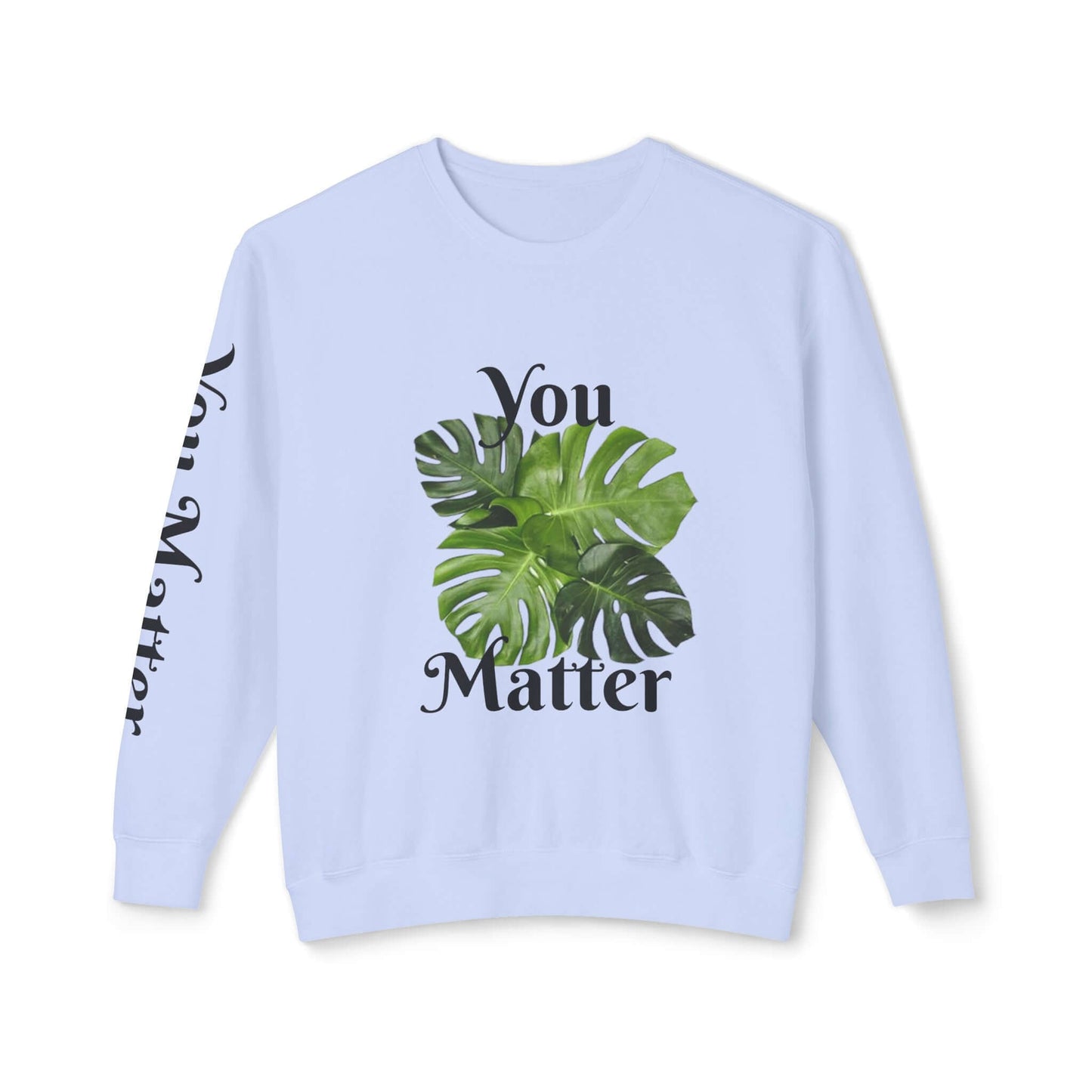 Lightweight Crewneck Sweatshirt | You Matter - Tiny Zen Gardens