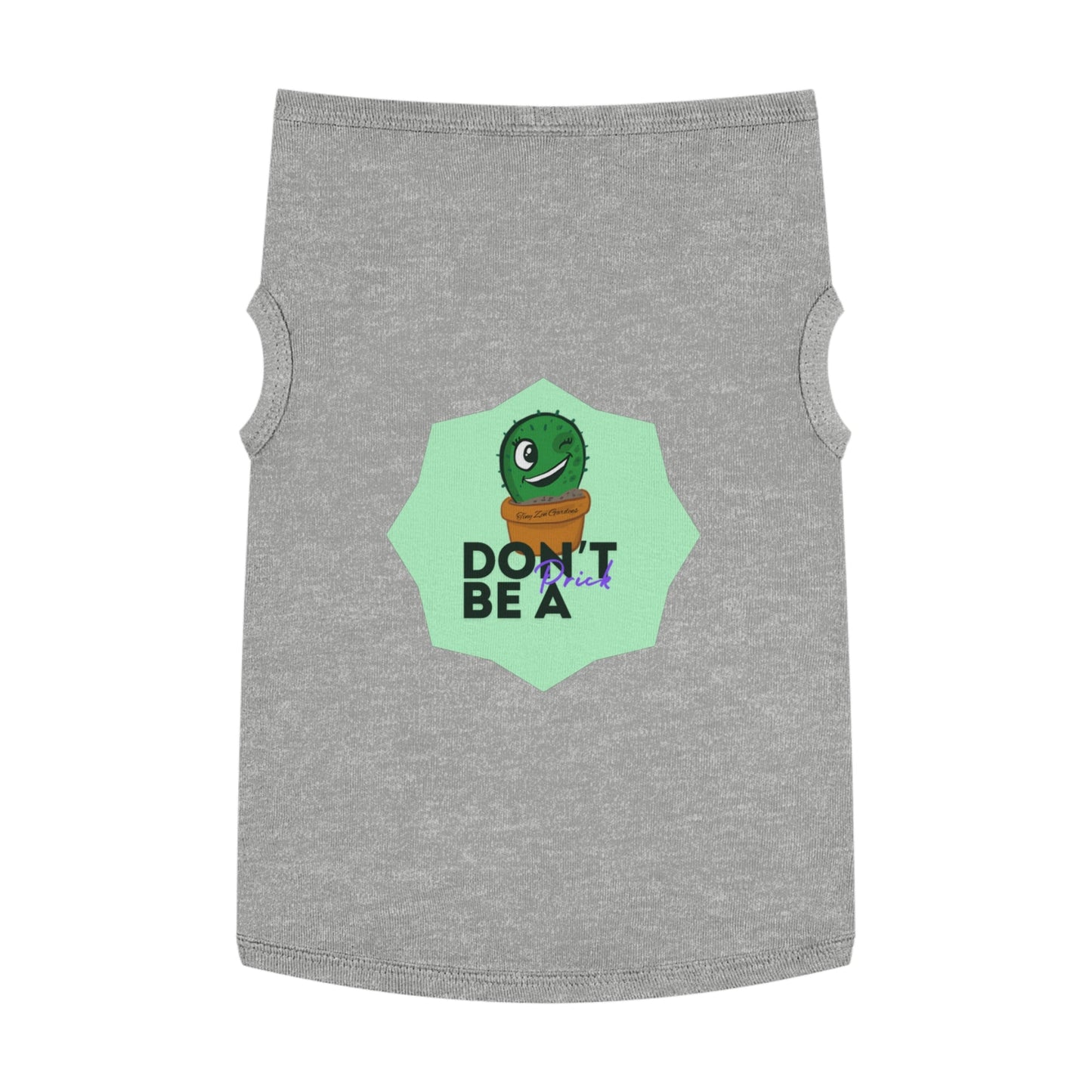 Pet Tank Top | Don’t Be a Prick | Tiny Zen Gardens - Tiny Zen Gardens