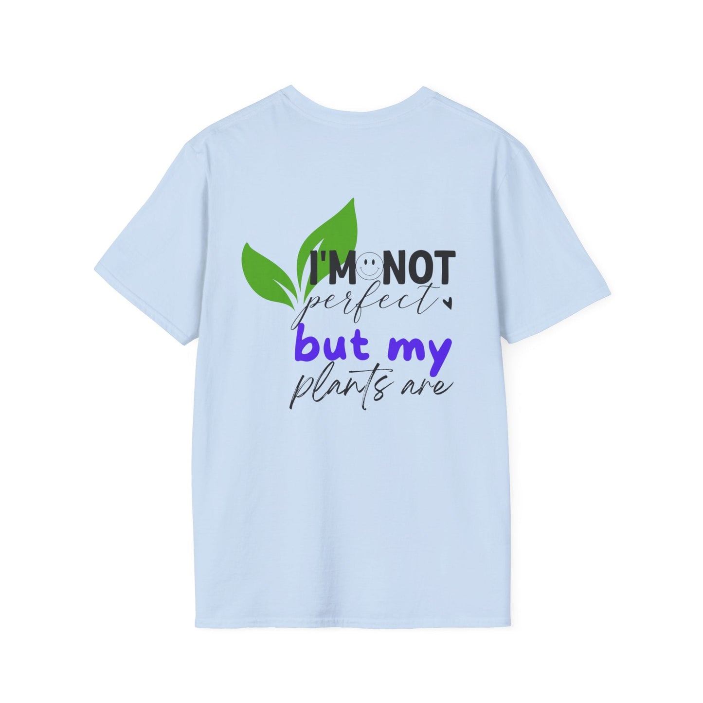 Plant Lover T-Shirt | I’m not perfect must my plants are. - Tiny Zen Gardens