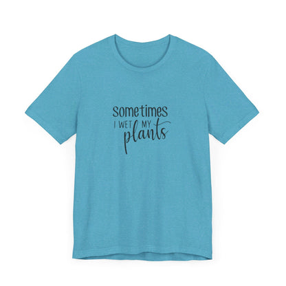 Short Sleeve Tee | Sometimes I Wet My Plants - Tiny Zen Gardens