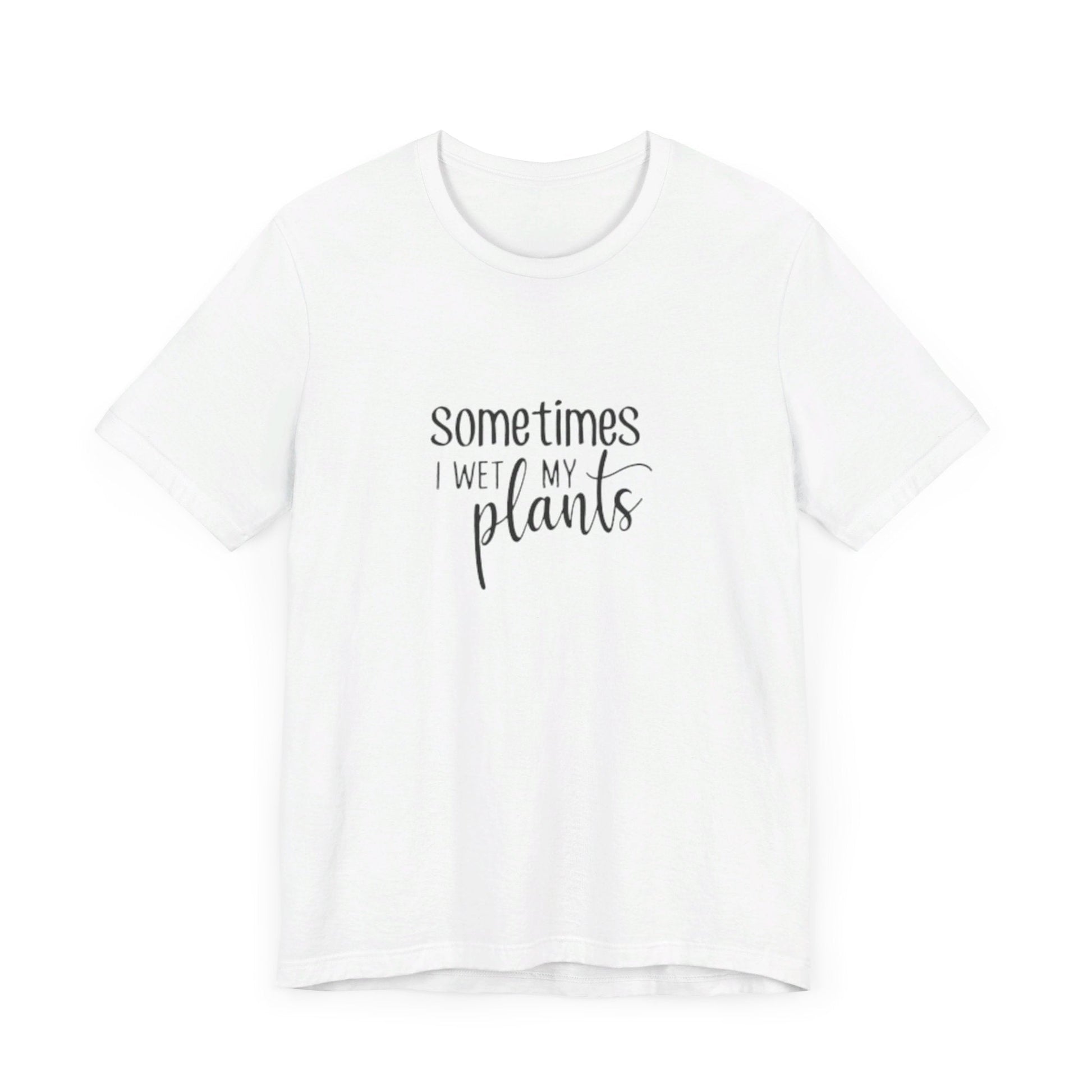 Short Sleeve Tee | Sometimes I Wet My Plants - Tiny Zen Gardens