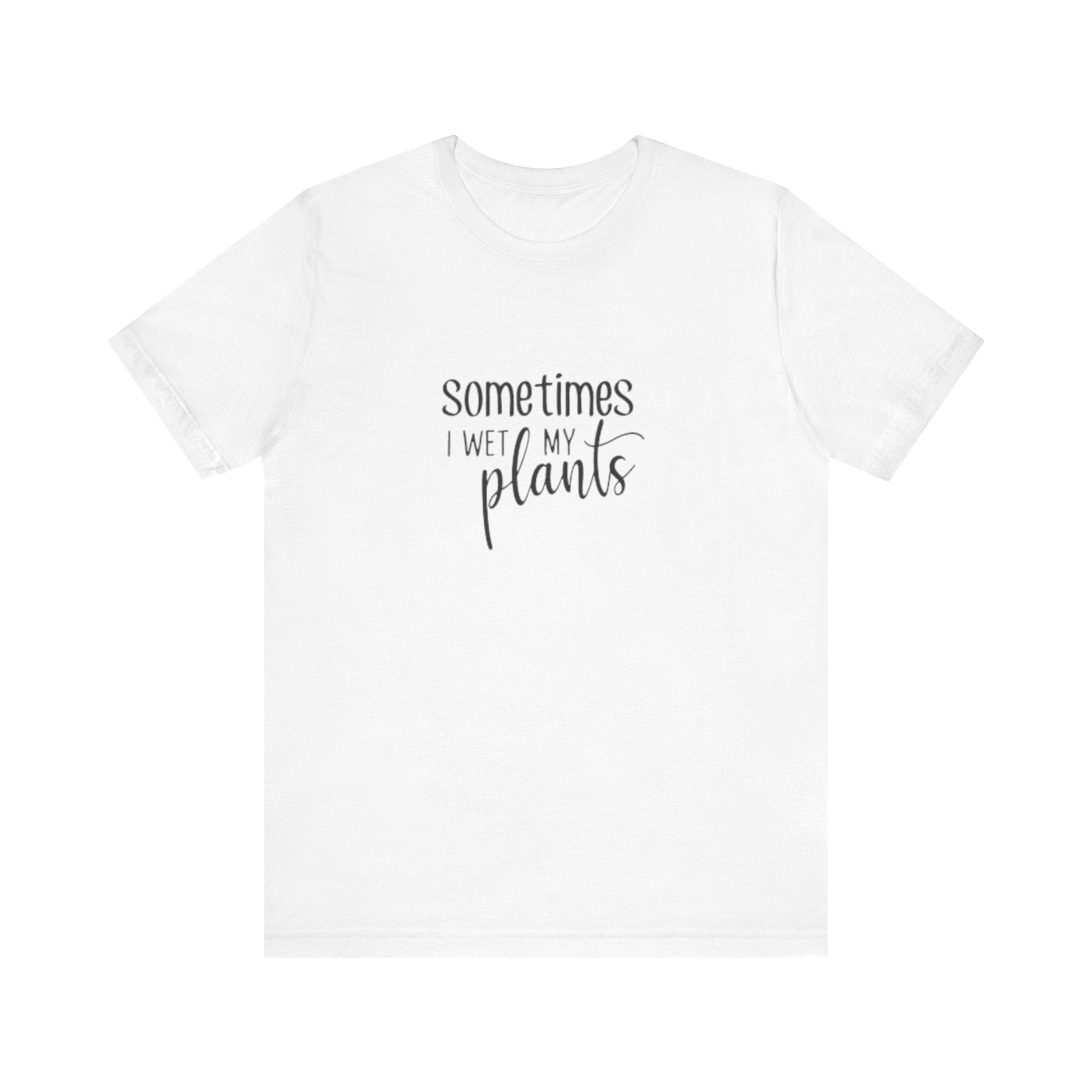 Short Sleeve Tee | Sometimes I Wet My Plants - Tiny Zen Gardens