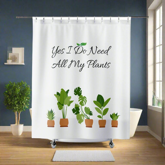 Shower Curtain | Yes I Do Need All My Plants | Tiny Zen Gardens - Tiny Zen Gardens