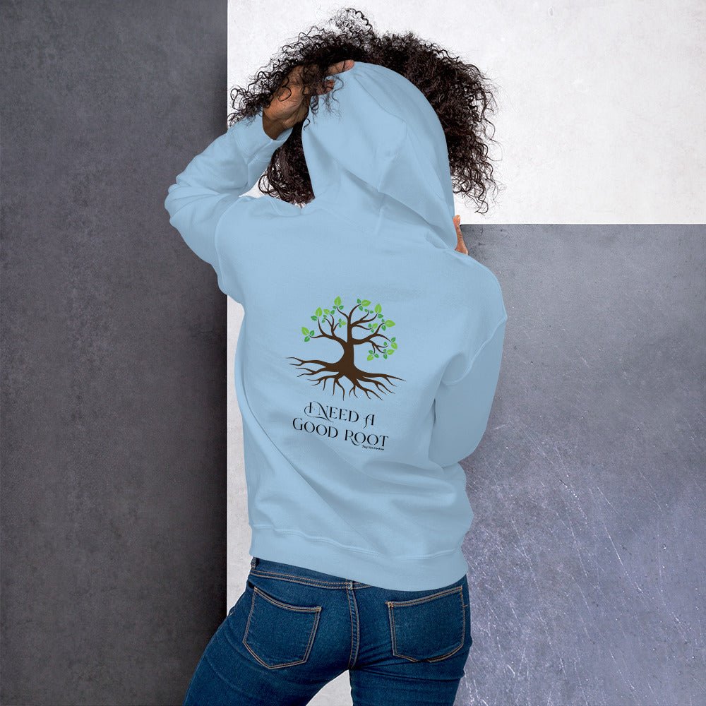 Unisex Hoodie “I need a good root” - Tiny Zen Gardens