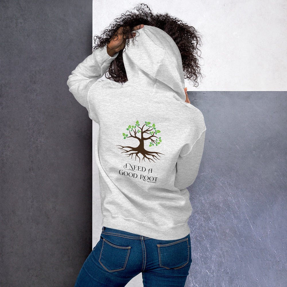 Unisex Hoodie “I need a good root” - Tiny Zen Gardens