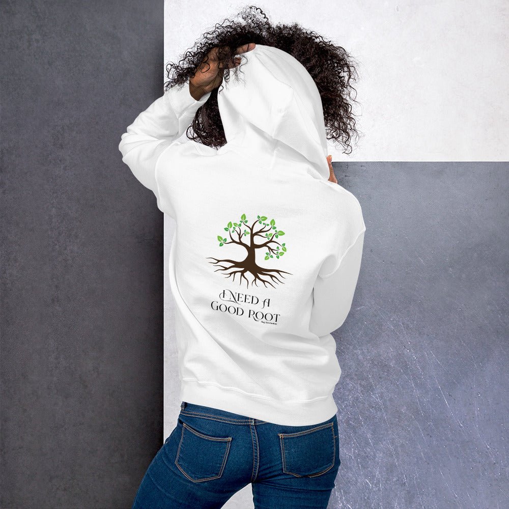 Unisex Hoodie “I need a good root” - Tiny Zen Gardens